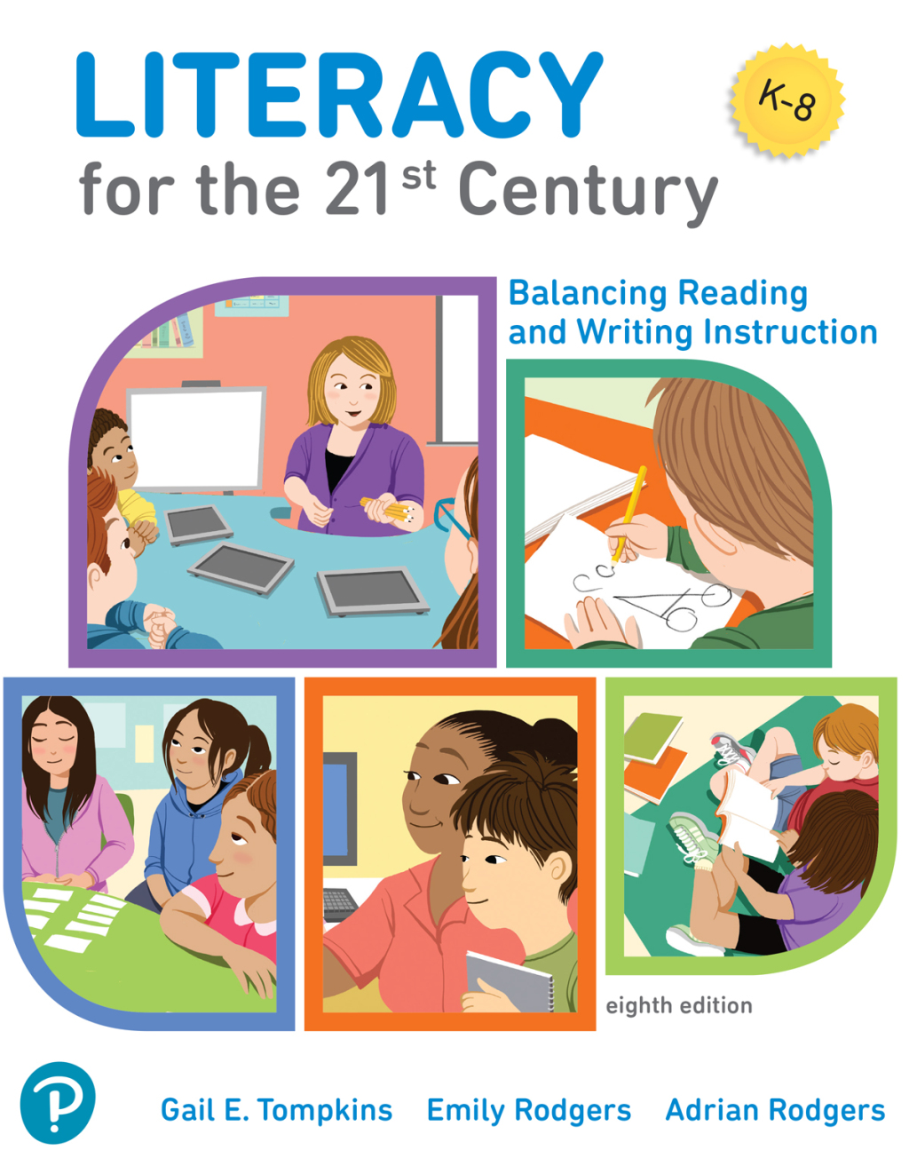 Literacy for the 21st Century Balancing Reading and Writing Instruction 8th Edition