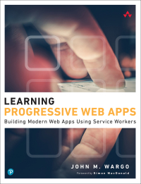 Cover image: Learning Progressive Web Apps 1st edition 9780136484226