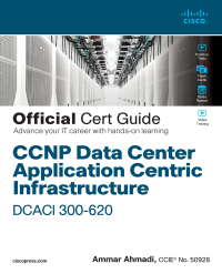 Cover image: CCNP Data Center Application Centric Infrastructure 300-620 DCACI Official Cert Guide 1st edition 9780136602668