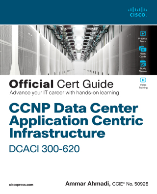 Imagen de portada: CCNP Data Center Application Centric Infrastructure 300-620 DCACI Official Cert Guide 1st edition 9780136602668