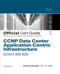 Immagine di copertina: CCNP Data Center Application Centric Infrastructure 300-620 DCACI Official Cert Guide 1st edition 9780136602668