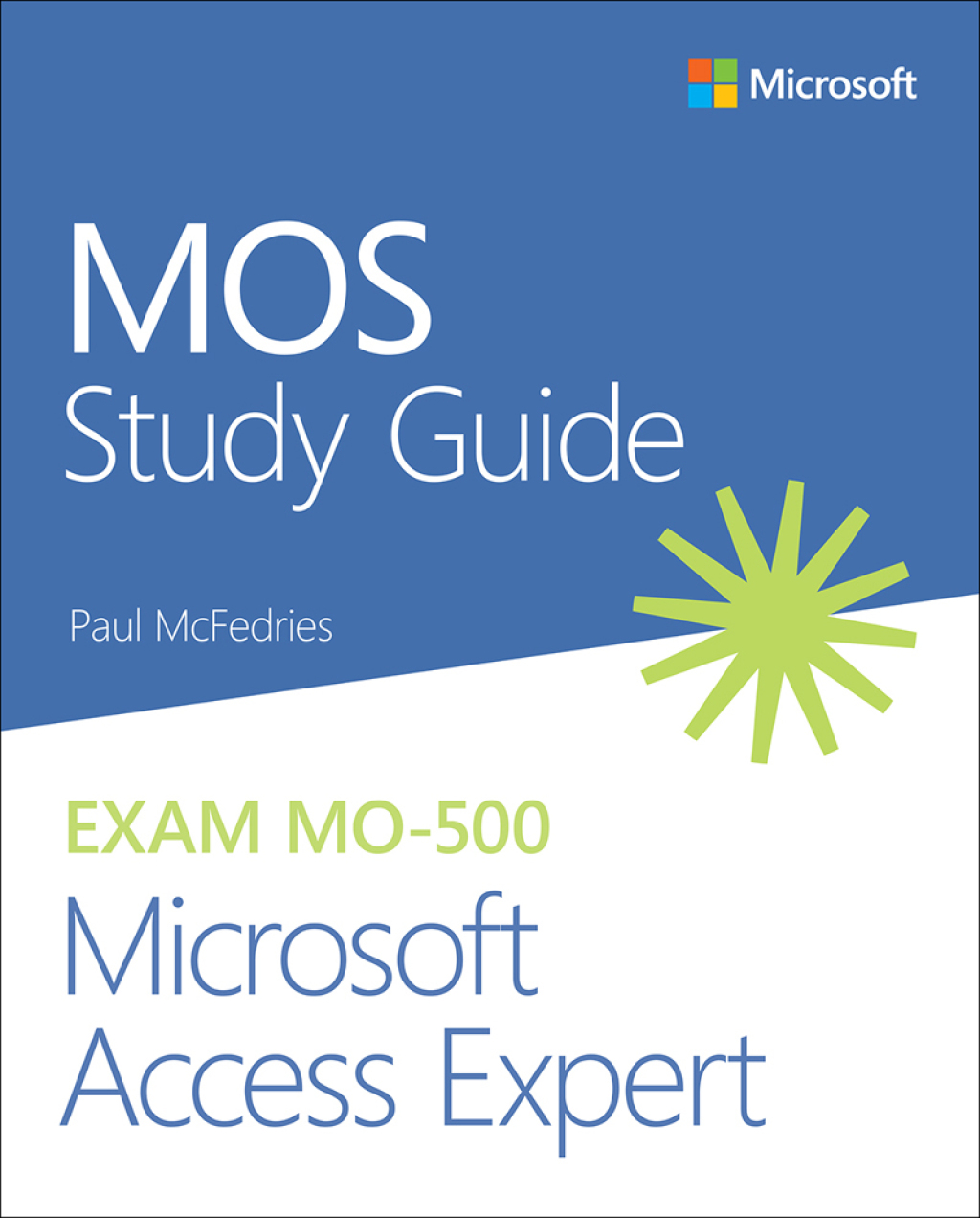 MOS Study Guide for Microsoft Access Expert Exam MO-500 1st Edition