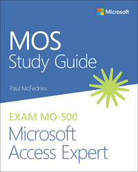 Cover image: MOS Study Guide for Microsoft Access Expert Exam MO-500 1st edition 9780136628323