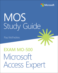 Cover image: MOS Study Guide for Microsoft Access Expert Exam MO-500 1st edition 9780136628323