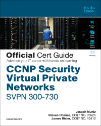 Cover image: CCNP Security Virtual Private Networks SVPN 300-730 Official Cert Guide 1st edition 9780136660606