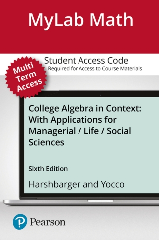 Cover image: MyLab Math with Pearson eText (up to 24 months) Access Code for College Algebra in Context with Applications for the Managerial, Life, and Social Sciences 6th edition 9780136679264