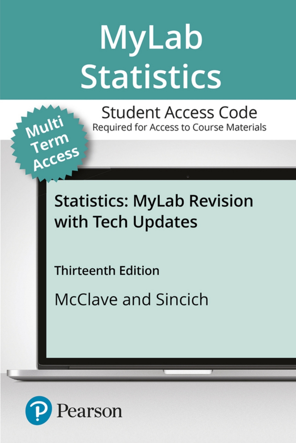 MyLab Statistics with Pearson eText (up to 24 months) Access Code for Statistics, Updated Edition 13th Edition