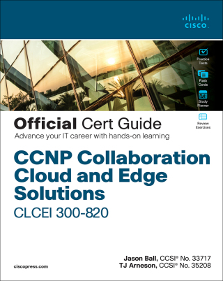 表紙画像: CCNP Collaboration Cloud and Edge Solutions CLCEI 300-820 Official Cert Guide 1st edition 9780136733720
