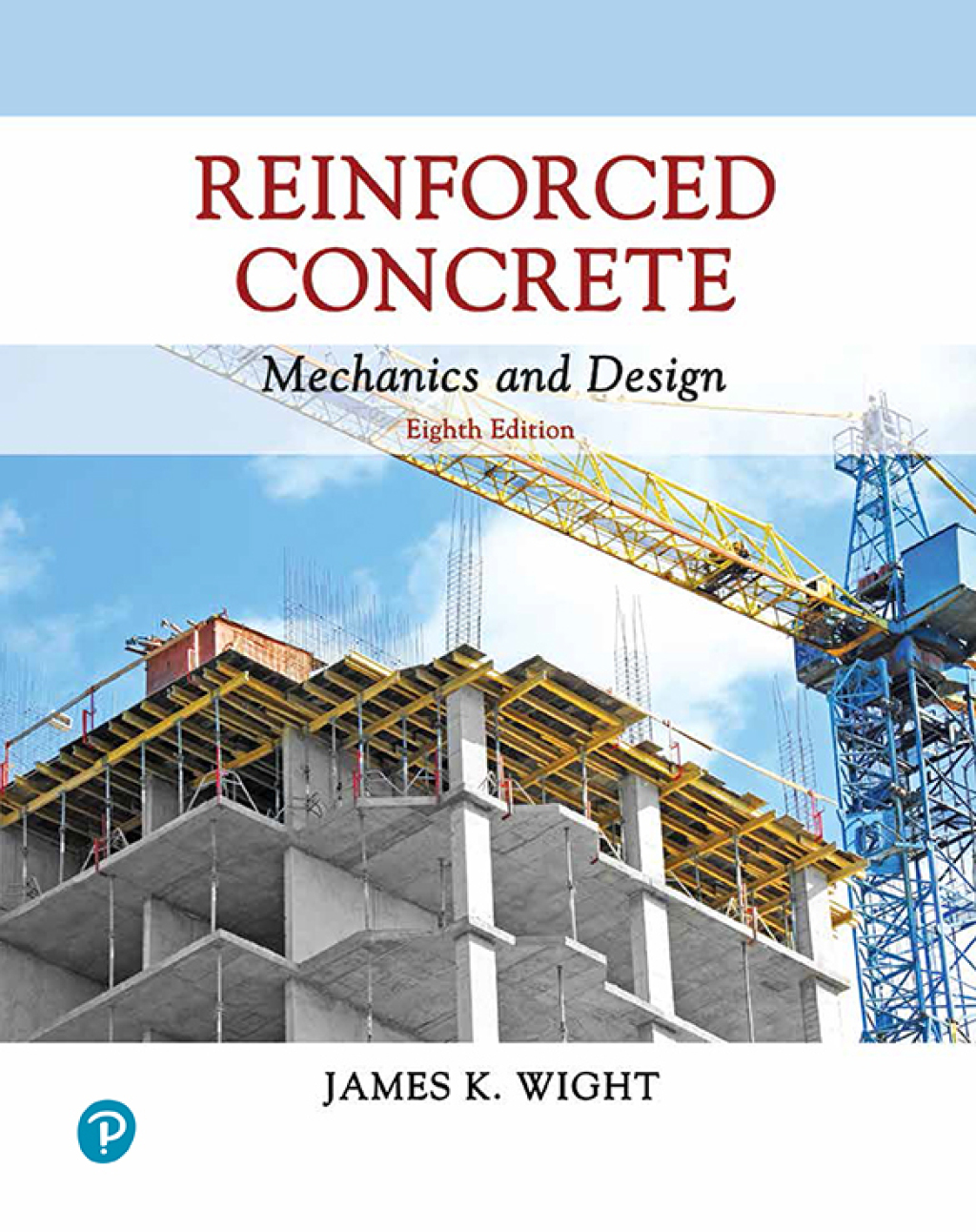 Reinforced Concrete: Mechanics and Design 8th Edition