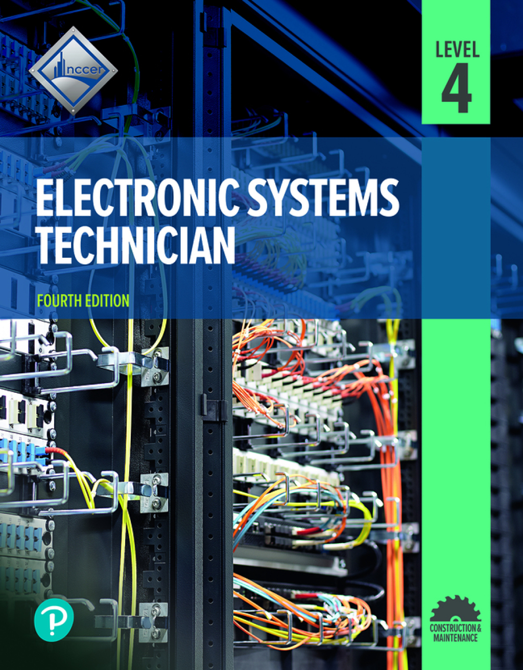Electronic Systems Technician, Level 4 — NCCERConnect with Pearson eText 4th Edition