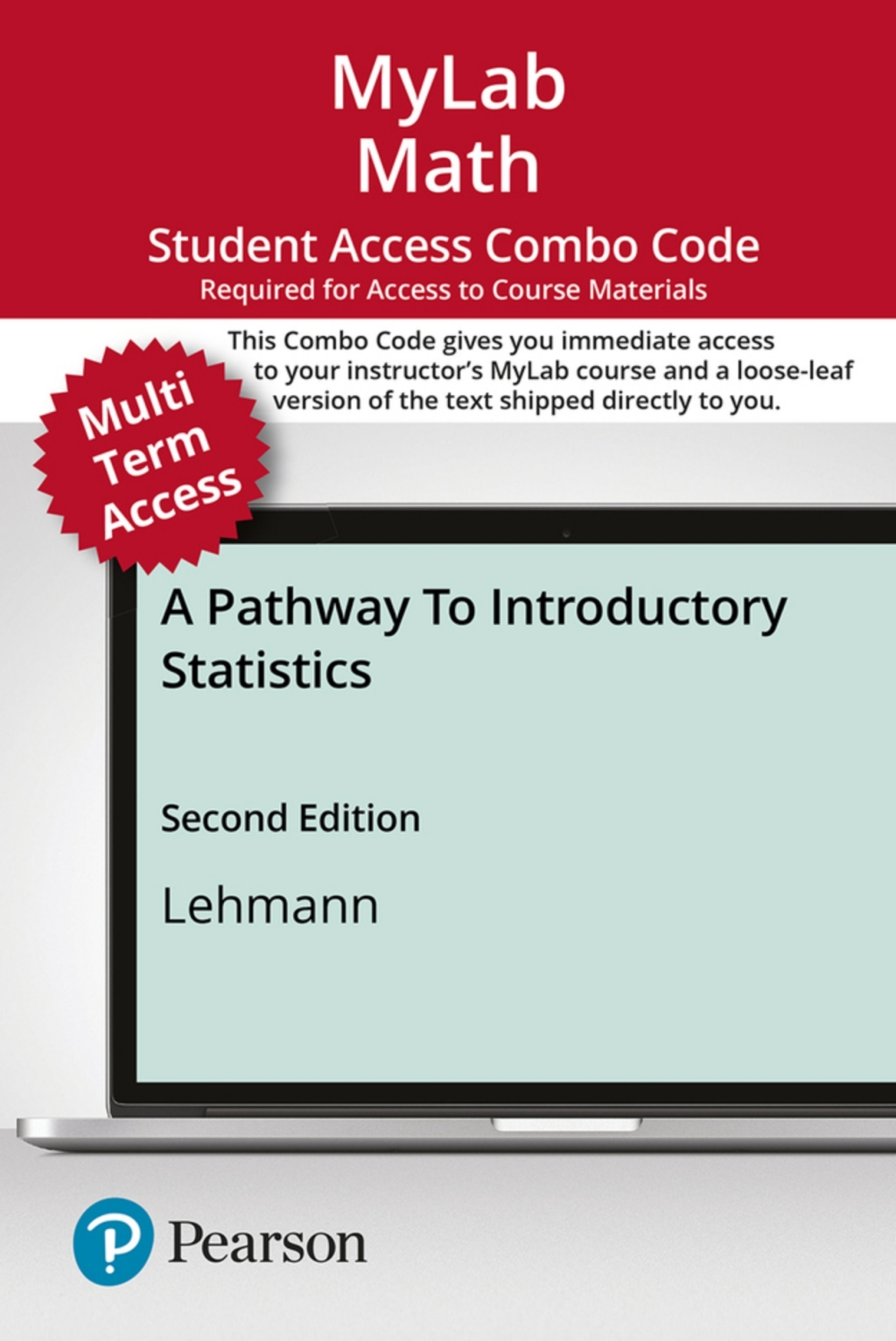 MyLab Math with Pearson eText (up to 24 months) + Print Combo Access Code for Pathway to Introductory Statistics, A 2nd Edition