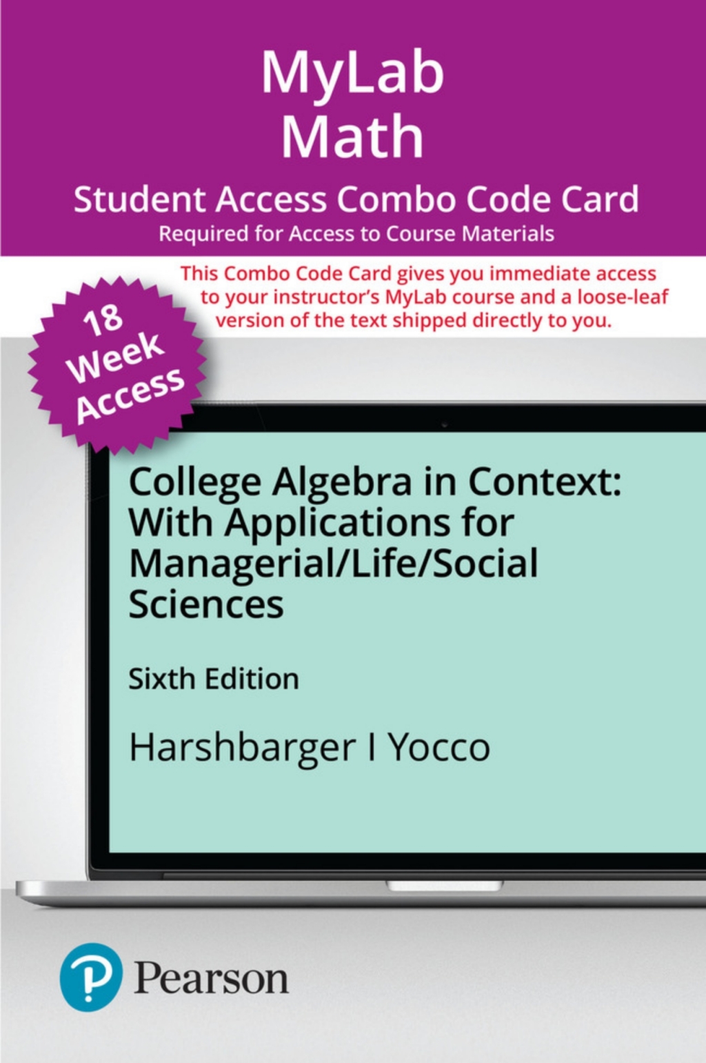 MyLab Math with Pearson eText (up to 18-weeks) + Print Combo Access Code for College Algebra in Context with Applications for the Managerial, Life, and Social Sciences 6th Edition
