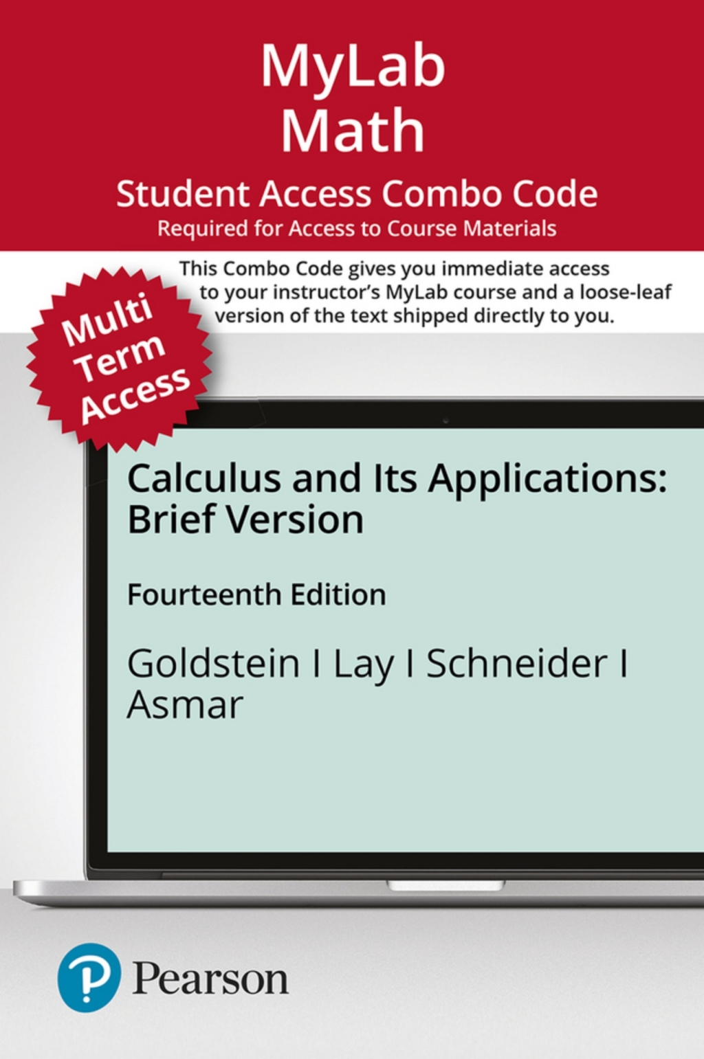 MyLab Math with Pearson eText (up to 24 months) + Print Combo Access Code for Calculus & Its Applications, Brief Version 14th Edition
    Newer Edition Available