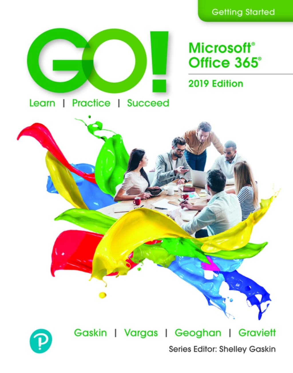 GO! with Microsoft Office 2019 Getting Started (Pearson+) 1st Edition