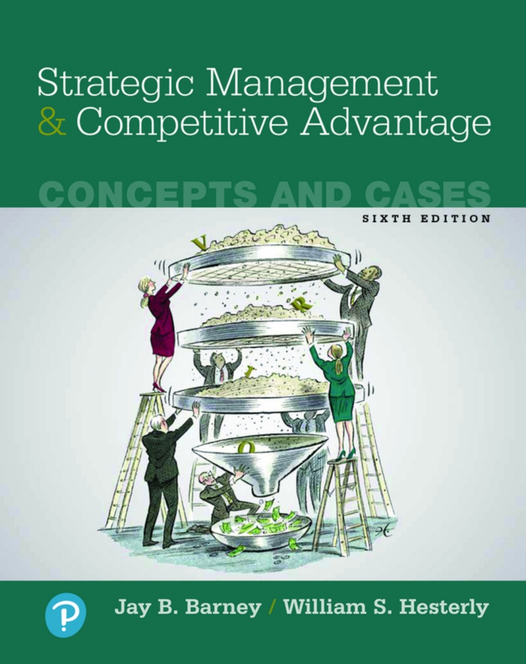 Strategic Management and Competitive Advantage: Concepts and Cases (Pearson+) 6th Edition