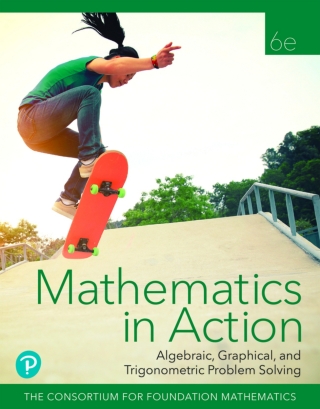 Cover image: Mathematics in Action: Algebraic, Graphical, and Trigonometric Problem Solving (Pearson+) 6th edition 9780135115619