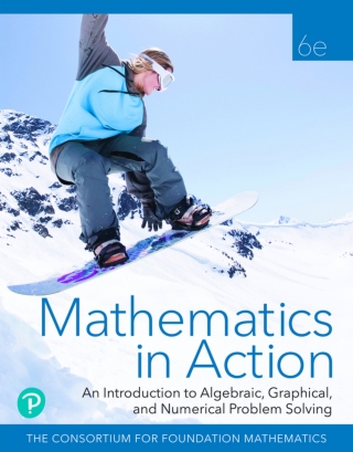 Cover image: Mathematics in Action: An Introduction to Algebraic, Graphical, and Numerical Problem Solving (Pearson+) 6th edition 9780135115626