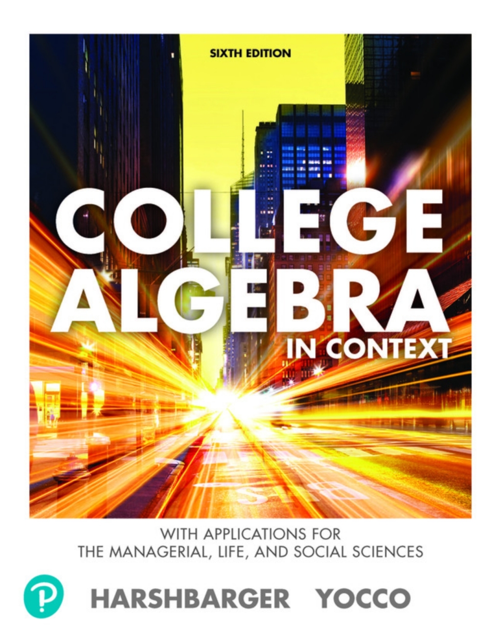 College Algebra in Context with Applications for the Managerial, Life, and Social Sciences (Pearson+) 6th Edition