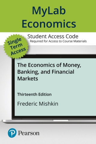 Cover image: MyLab Economics with Pearson eText Access Code for The Economics of Money, Banking, and Financial Markets 13th edition 9780136894377