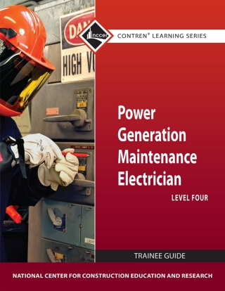Cover image: Power Generation Maintenance Electrician Trainee Guide, Level 4 1st edition 9780132154284