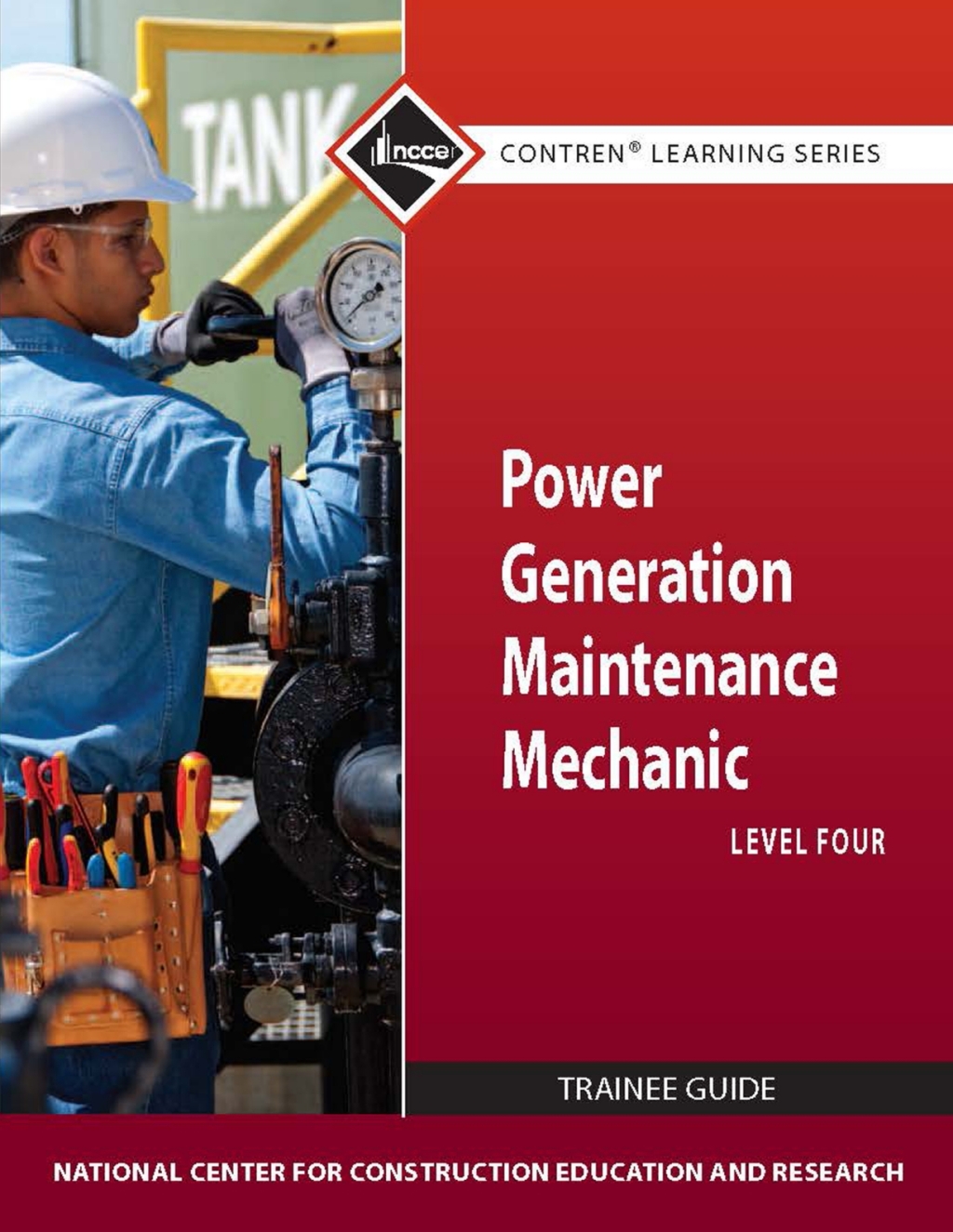 Power Generation Maintenance Mechanic Trainee Guide, Level 4 1st Edition