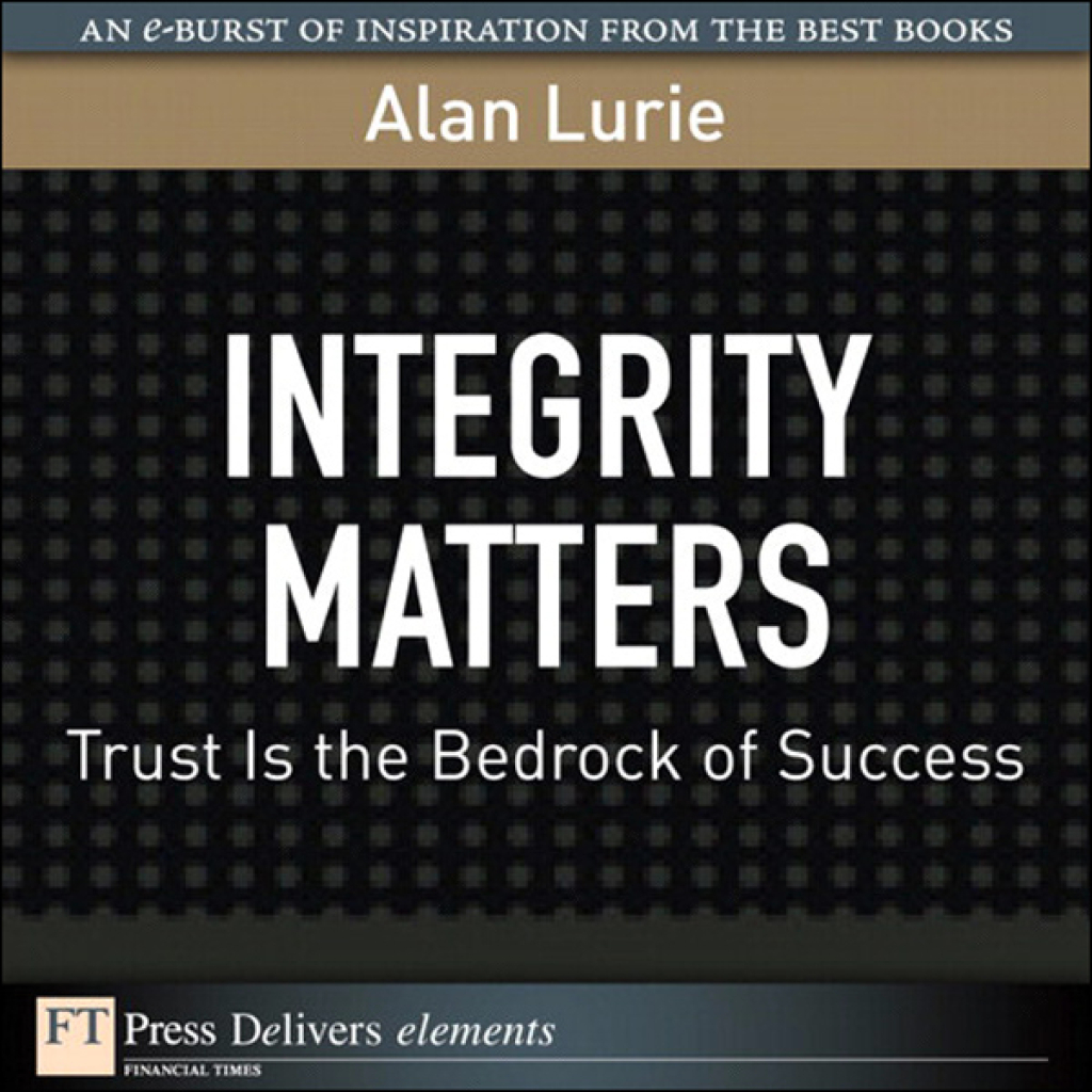 Integrity Matters Trust Is the Bedrock of Success 1st Edition