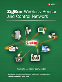 صورة الغلاف: ZigBee Wireless Sensor and Control Network 1st edition 9780137134854