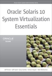 Cover image: Oracle Solaris 10 System Virtualization Essentials 1st edition 9780137081882