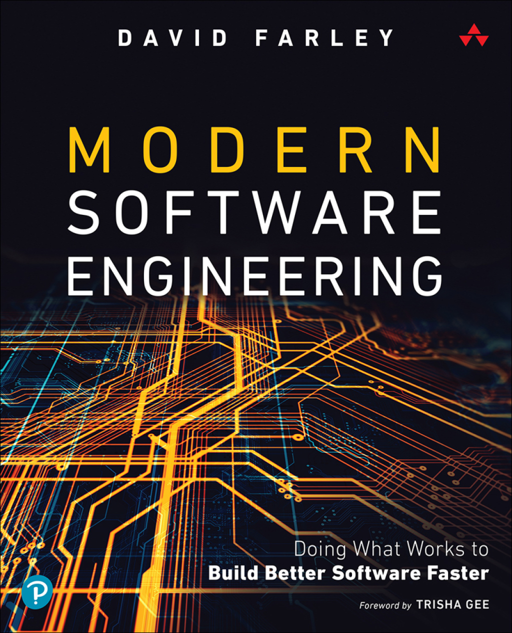 Modern Software Engineering Doing What Works to Build Better Software Faster 1st Edition