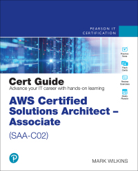 Cover image: AWS Certified Solutions Architect - Associate (SAA-C02) Cert Guide 1st edition 9780137325214