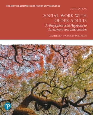 Cover image: Social Work with Older Adults: A Biopsychosocial Approach to Assessment and Intervention (Pearson+) 5th edition 9780135168073
