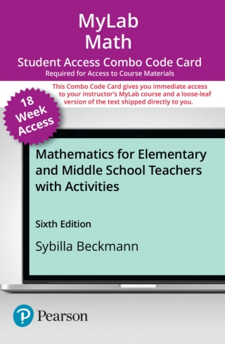 Cover image: MyLab Math with Pearson eText + Print Combo (up to 18-Weeks) Access Code for Mathematics for Elementary and Middle School Teachers with Activities 6th edition 9780137423507
