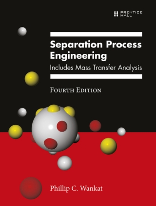 Cover image: Separation Process Engineering: Includes Mass Transfer Analysis (Pearson+) 4th edition 9780133443653