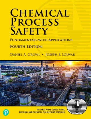 Cover image: Chemical Process Safety: Fundamentals with Applications (Pearson+) 4th edition 9780134857770