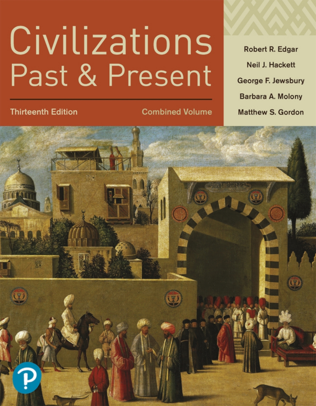 Civilizations Past and Present, Combined Volume (Pearson+) 13th Edition