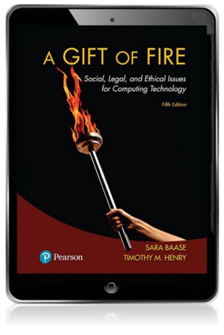 Cover image: Gift of Fire, A: Social, Legal, and Ethical Issues for Computing Technology (Pearson+) 5th edition 9780134615271