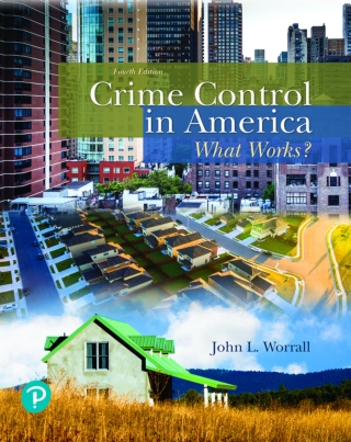 Cover image: Crime Control in America: What Works? (Pearson+) 4th edition 9780134848181