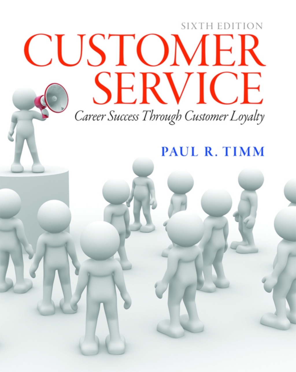 Customer Service: Career Success through Customer Loyalty (Pearson+) 6th Edition