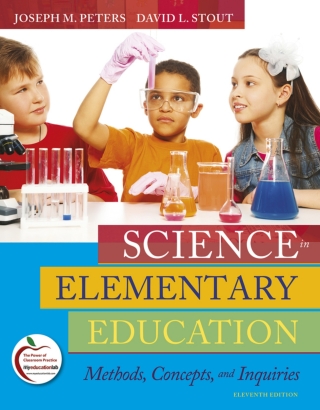 Cover image: Science in Elementary Education: Methods, Concepts, and Inquiries (Pearson+) 11th edition 9780135031506