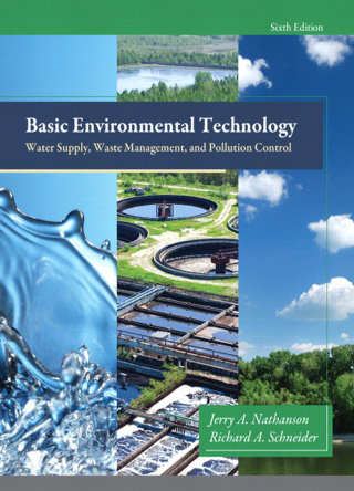 Cover image: Basic Environmental Technology Water Supply, Waste Management, and Pollution Control (Pearson+) 6th edition 9780132840149