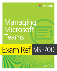 Cover image: Exam Ref MS-700 Managing Microsoft Teams 1st edition 9780137578726