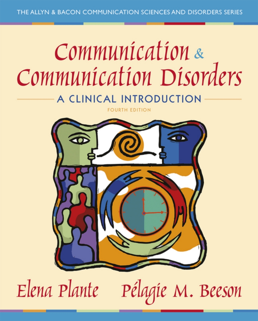 Communication and Communication Disorders: A Clinical Introduction (Pearson+) 4th Edition