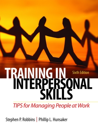 Cover image: Training in Interpersonal Skills: TIPS for Managing People at Work (Pearson+) 6th edition 9780132551748