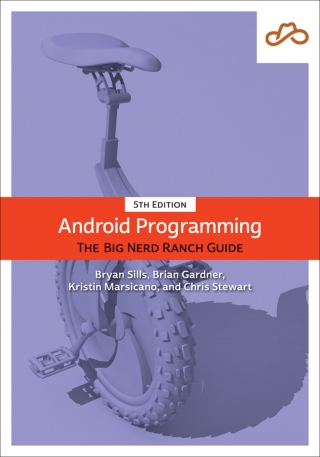 Cover image: Android Programming: The Big Nerd Ranch Guide (Pearson+) 5th edition 9780137645541