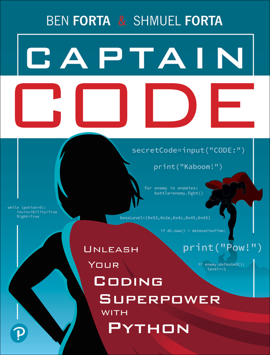 Captain Code Unleash Your Coding Superpower with Python 1st Edition