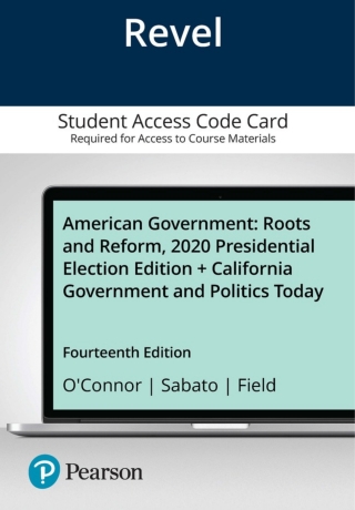 Cover image: Revel Access Code for American Government: Roots and Reform, 2020 Presidential Election Edition + California Government and Politics Today 14th edition 9780137674787