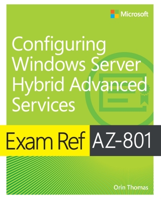 Cover image: Exam Ref AZ-801 Configuring Windows Server Hybrid Advanced Services 1st edition 9780137729494