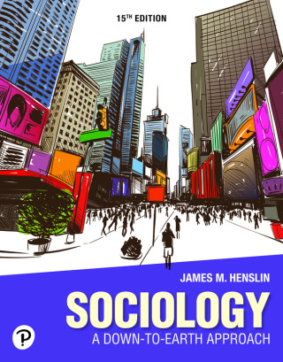 Cover image: Sociology: A Down to Earth Approach (Pearson+) 15th edition 9780137874927