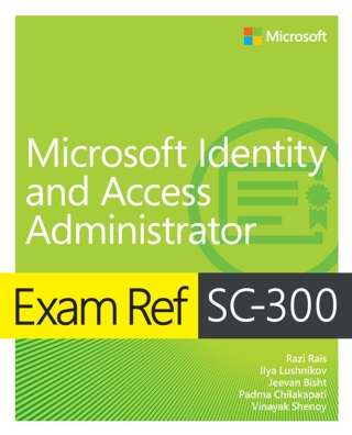 Cover image: Exam Ref SC-300 Microsoft Identity and Access Administrator 1st edition 9780137886524