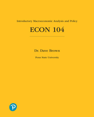 Cover image: ECON 104: Introductory Macroeconomic Analysis and Policy for Penn State University 1st edition 9780137888511